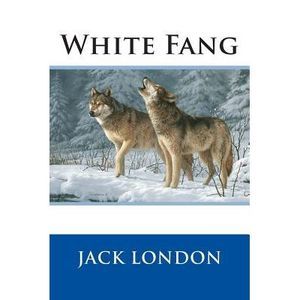 White Fang -- Jack London